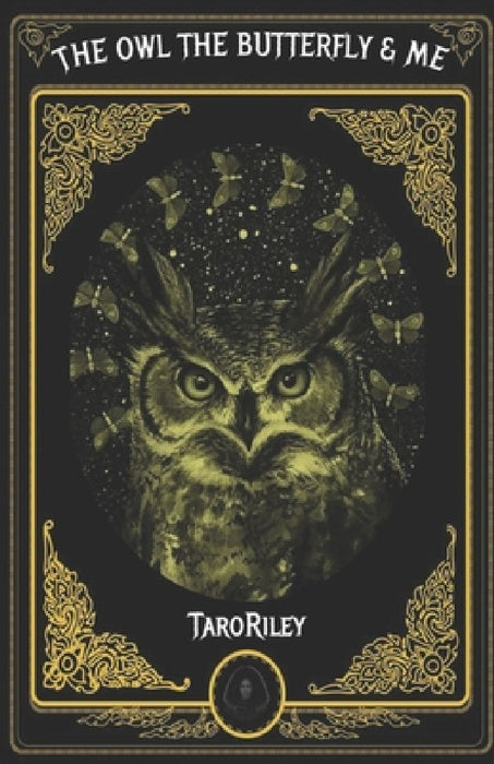 The Owl the Butterfly & Me by Taro Riley