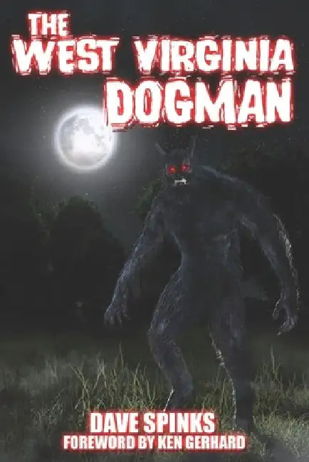 The West Virginia Dogman by Linda Harkcom
