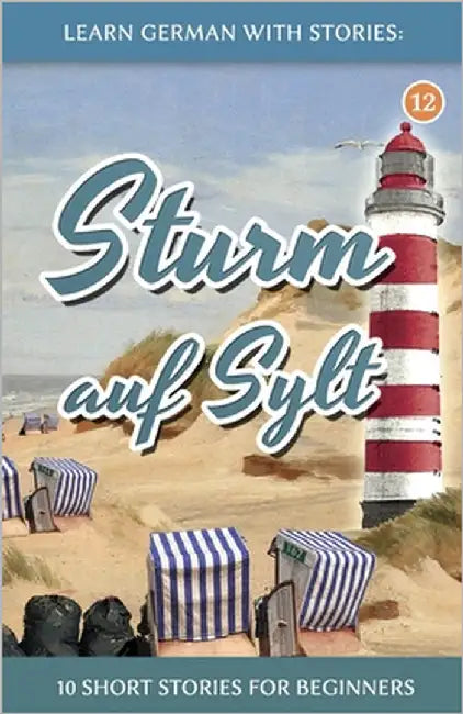 Learn German With Stories: Sturm auf Sylt - 10 Short Stories For Beginners by Klein, André