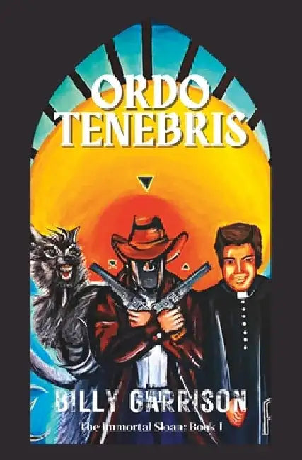 Ordo Tenebris by Billy Garrison