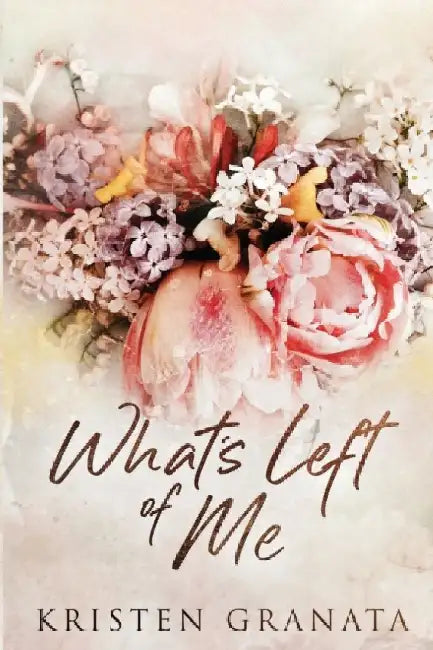 What's Left of Me: Special Edition by Kristen Granata