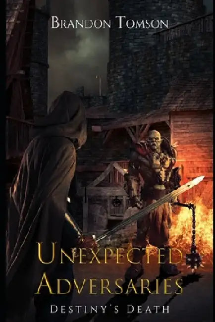Unexpected Adversaries: Destiny's Death by Brandon Tomson