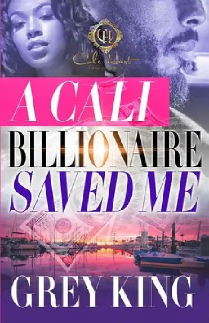 A Cali Billionaire Saved Me by Grey King