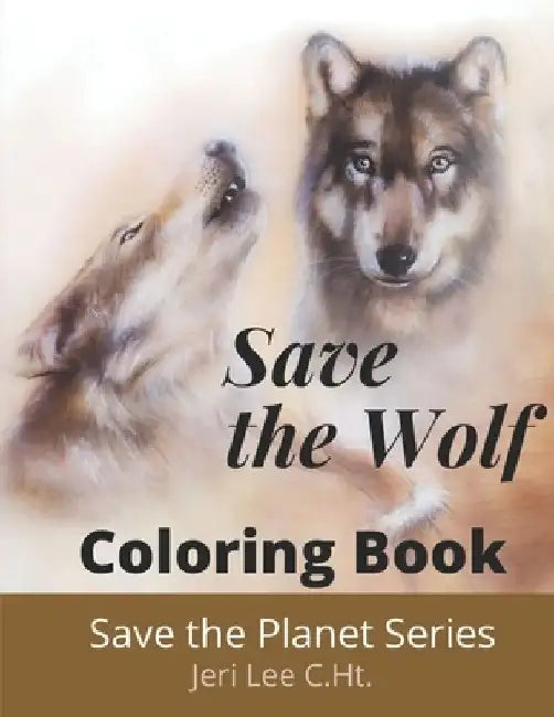 Save The Wolf: All K-9's are Ancestors of the Wolf by Jeri Lee C. Ht