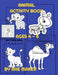 Animal Activity Book Ages 4 - 8 by Rae Maker