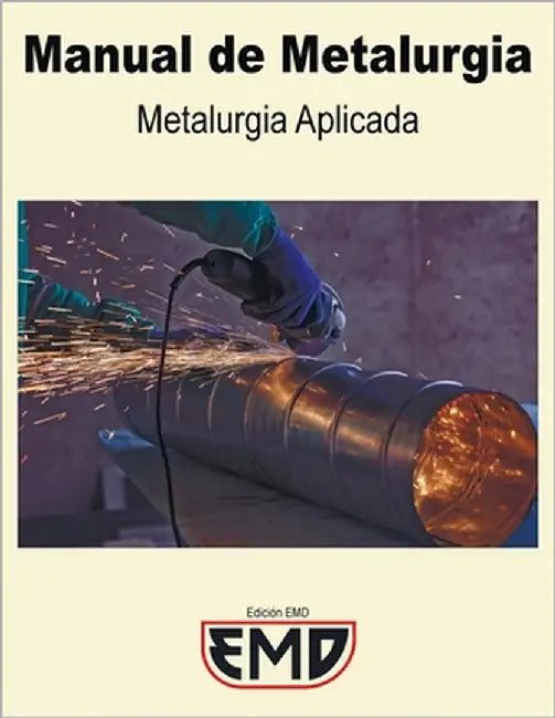 Manual de Metalurgia: Metalurgia Aplicada by Emd, Edición