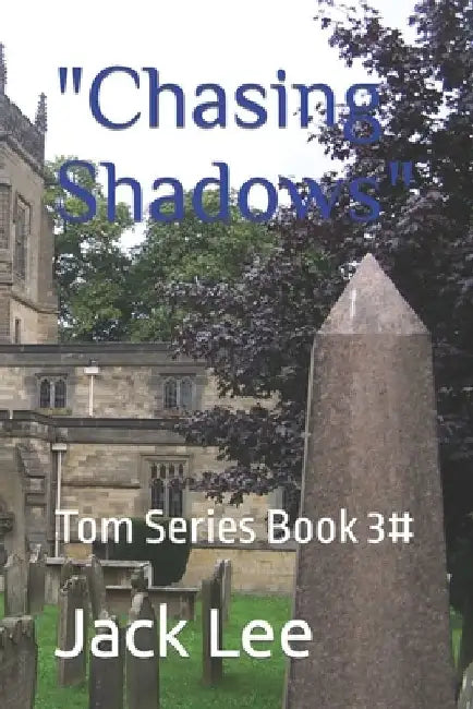 "Chasing Shadows": Tom Series Book 3# by Jack Lee