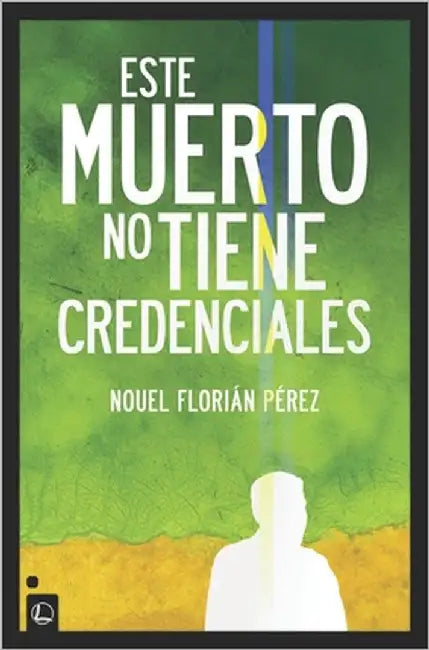 Este muerto no tiene credenciales by Florián Pérez, Nouel