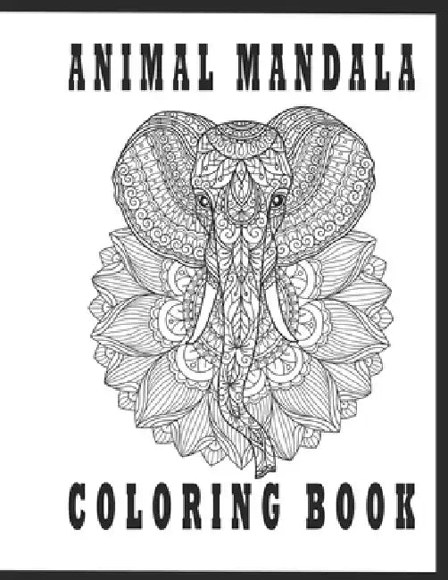 animal mandala coloring book: Fun And Easy Coloring Pages of Relaxing Mandala by Oussama Zinaoui