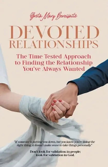 Devoted Relationships: The Time Tested by Bereisaite, Greta Mary