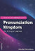 Pronunciation Kingdom: A Step-by-step Guide to Mastering Pronunciation by Abdullah Demirdoven