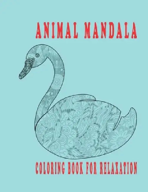 animal mandala coloring book for relaxation: Relaxing animals Mandala Coloring Book for Adults by Oussama Zinaoui