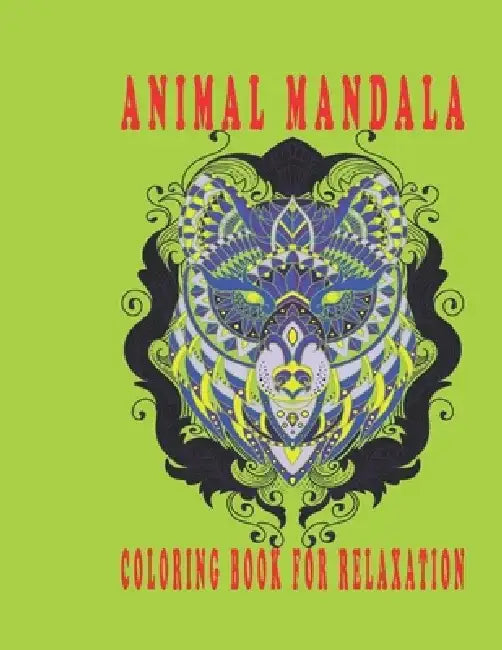 animal mandala coloring book relaxation: creative coloring pages for girls & boys by Oussama Zinaoui