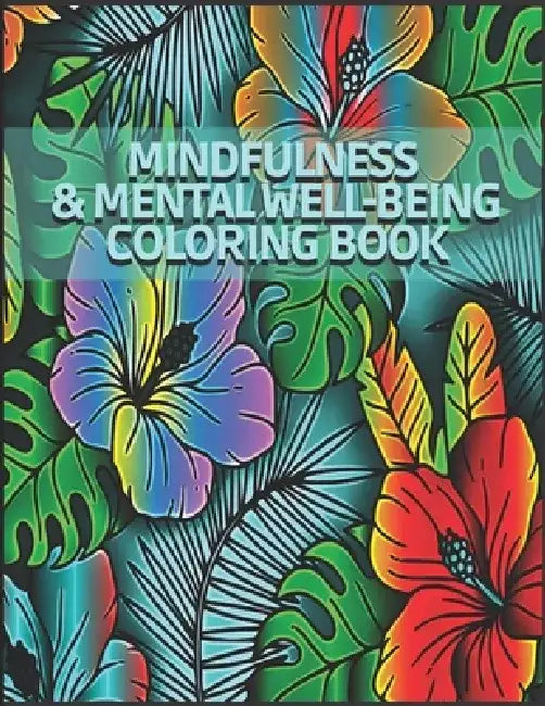 Mindfulness and Mental Well-Being Coloring Book: Add Color to your life - Reduce Stress and anxiety by Color Fan