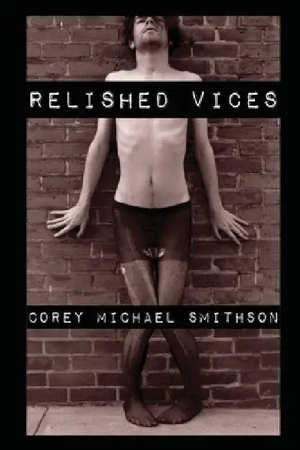 Relished Vices by Corey Michael Smithson