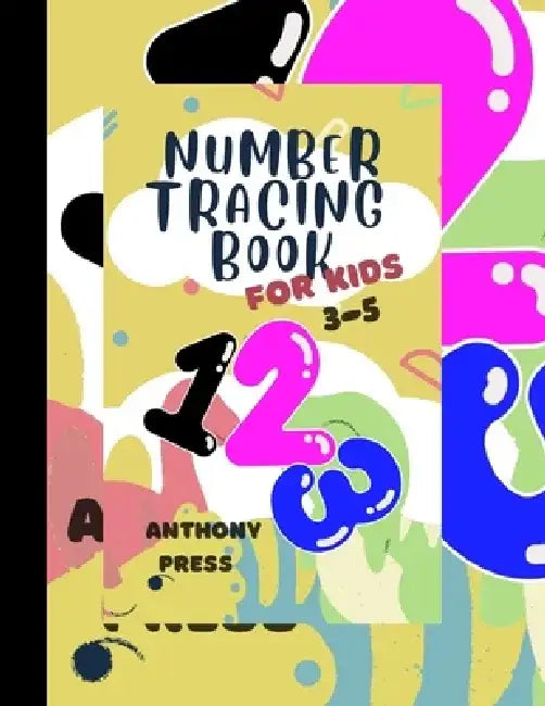 Number tracing: Books first kids 3-5 by Anthony Press