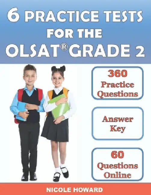 6 Practice Tests for the Olsat Grade 2: Grade 2, Level C, 6 Full-Length Practice Tests, 360 Practice Questions, Answer Key, Sample Questions for Each by Albert Floyd