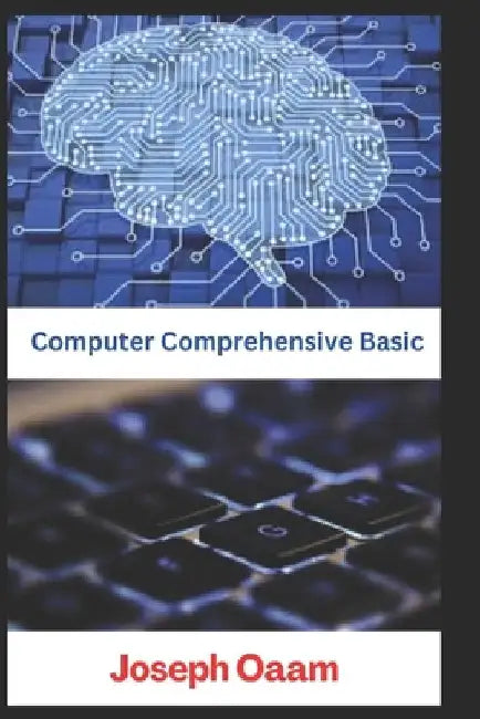 Computer Comperehensive Basic by Joseph Oaam