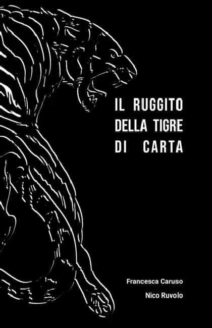 Il ruggito della tigre di carta by Nicola Ruvolo, Francesca Caruso