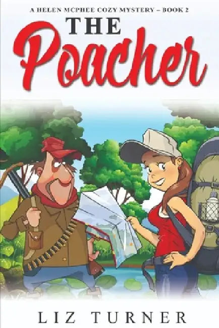 The Poacher: A Helen McPhee Cozy Mystery - Book 2 by Liz Turner