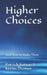 Higher Choices: And How to Make Them by Keenu Thomas