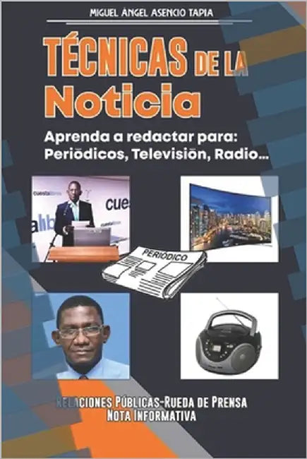 Técnicas de la Noticia: Aprenda a Redactar Para Periódicos, Televisión Y Radio by Cocco, Ramón Rosario