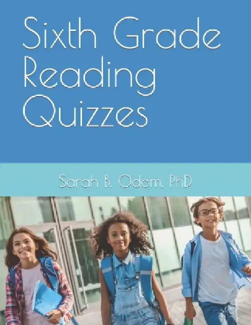 Sixth Grade Reading Quizzes by Sarah B. Odom
