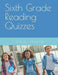 Sixth Grade Reading Quizzes by Sarah B. Odom