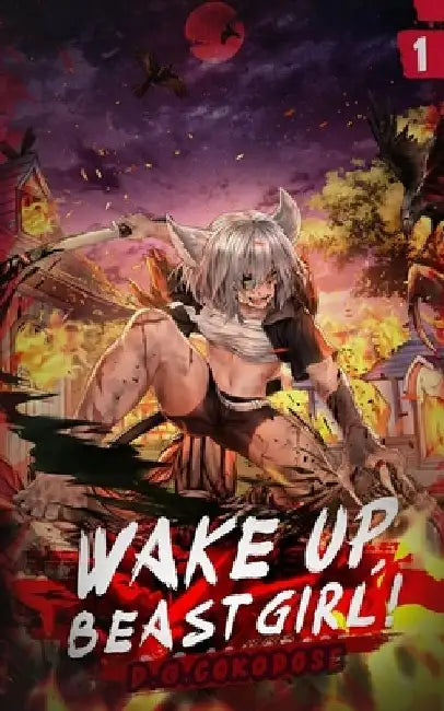 Wake Up, Beast Girl: Surviving in a Cursed World (Light Novel) Vol. 1 by D. G. Cokodose