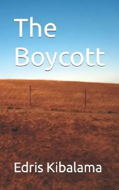 The Boycott by Edris Kibalama
