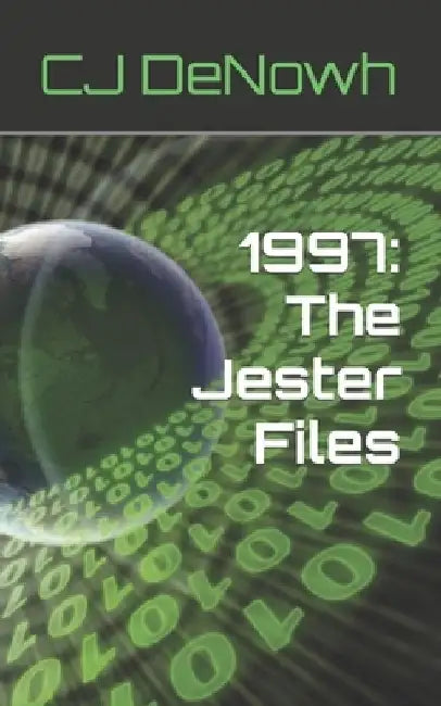 1997: The Jester Files by Cj Denowh