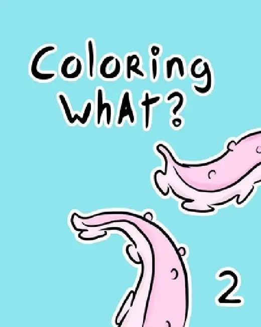 Coloring What? 2 by Joseph Longoria