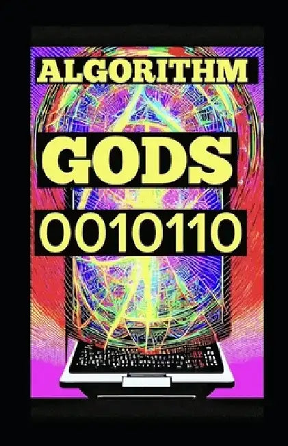 Algorithm Gods 0010110 by Napoleon P. Torkom