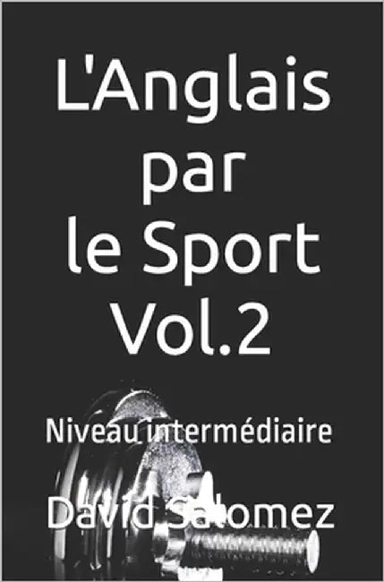 L'Anglais par le Sport 2: Niveau intermédiaire by Salomez, David
