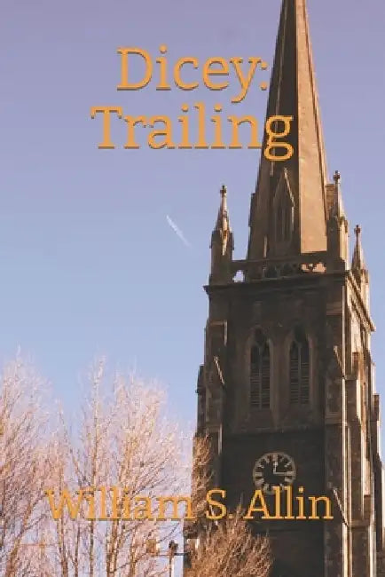 Dicey: Trailing by William S. Allin