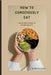 How to Consciously Eat: The Ultimate Guide on Eating Healthy by Romeo Cocci