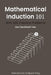 Mathematical Induction 101: With 101 Practice Problems by Vy Nguyen Tong