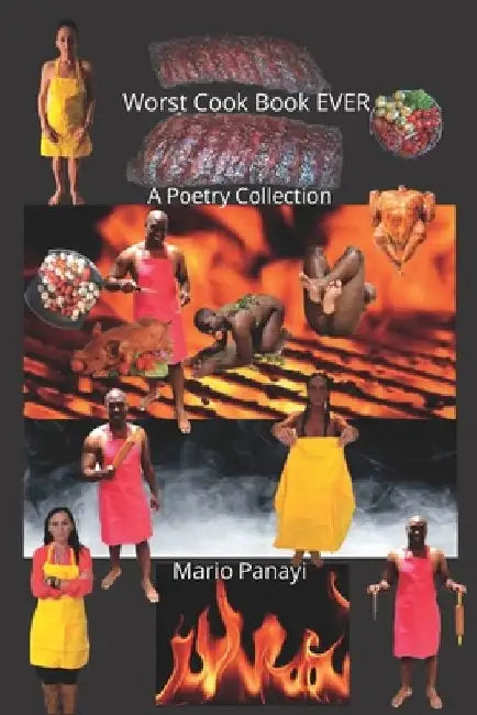 Worst Cook Book EVER: A Poetry Collection by Mario Panayi