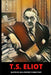 T.S. Eliot: Quotes by 20th century's great poet by Books Of Intelligence