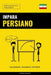 Impara il Persiano - Velocemente / Facilmente / Efficiente: 2000 Vocaboli Chiave by Pinhok Languages