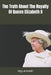 The Truth About The Royalty Of Queen Elizabeth II by Bigg K. Anoweh