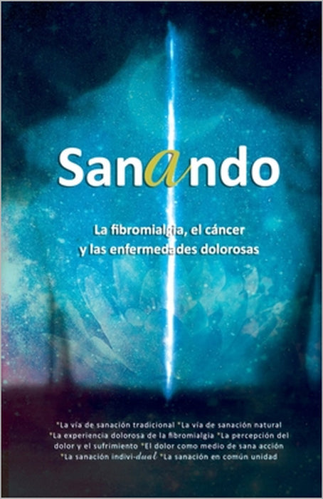 Sanando: La fibromialgia, el cáncer y las enfermedades dolorosas by Carolina Bohórquez