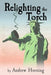 Relighting the Torch by Andrew Horning