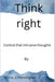 Think right: Control that intrusive thoughts by Norris Z. Pennington