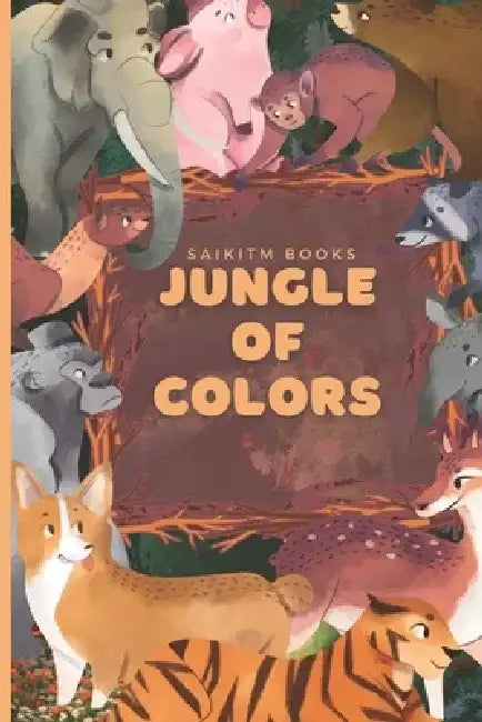 jungle of colors: 20 cute coloring animals for cool kids by Saikitm Books