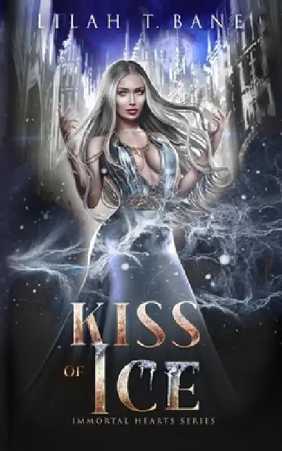 Kiss of Ice: A Paranormal Fantasy Romance by Lilah T. Bane