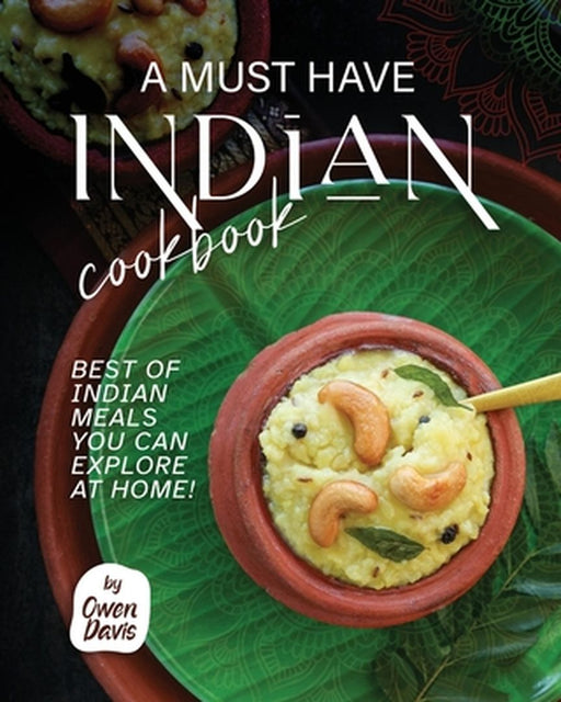 A Must Have Indian Cookbook: Best Of Indian by Davis, Owen
