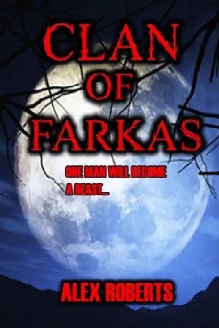 Clan of Farkas - Horror story by Alex Roberts