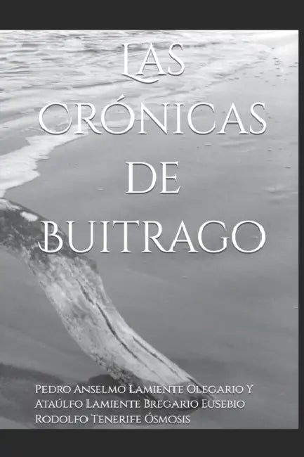 Las Crónicas de Buitrago by Ataúlfo Lami Rodolfo Tenerife Ósmosis, Pedro Anselmo Bartolo Lamiente Olegario