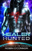 Healer Hunted: An Alien Gladiator Romance by Robin O'Connor